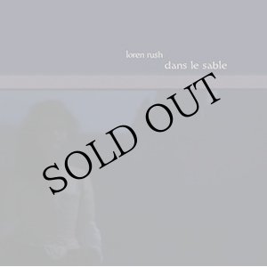 画像: Loren Rush "Dans le Sable" [CD]