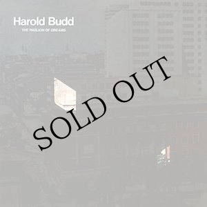 画像: Harold Budd "The Pavilion Of Dreams" [LP]