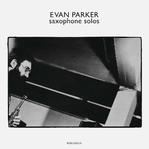 画像: Evan Parker "Saxophone Solos" [LP]