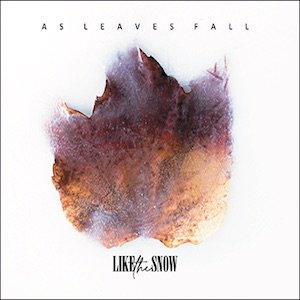 画像: Like The Snow "As Leaves Fall" [CD]