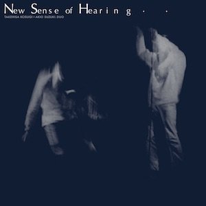 画像: 小杉武久(Takehisa Kosugi) + 鈴木昭男(Akio Suzuki) "New Sense of Hearing" [LP]