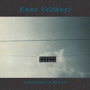 画像: Enno Velthuys "Landscapes In Thin Air" [LP + 7"]