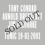 画像: Tony Conrad / Arnold Dreyblatt / Jim O'Rourke "Tonic 19​-​01​-​2001" [LP]