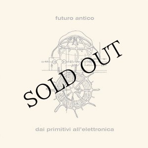 画像: Futuro Antico "Dai Primitivi All'elettronica" [LP]