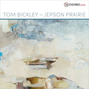 画像: Tom Bickley "Jepson Prairie" [CD]