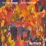 画像: Jean-Marc Foussat, Sylvain Guerineau "Rustiques" [CD]