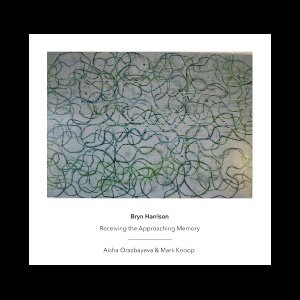 画像: Bryn Harrison "Receiving the Approaching Memory" [CD]