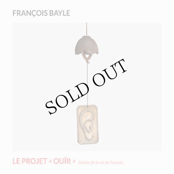 画像1: Francois Bayle "Le Projet Ouir" [CD + 24 pages booklet]