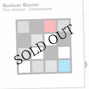 画像: Tom Johnson - Quatuor Bozzini "Combinations" [CD]