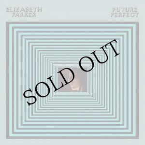 画像: Elizabeth Parker "Future Perfect" [LP]