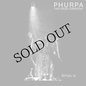 画像: Phurpa "Yan​-​Drub Ceremony​ : Ritual III" [CD]