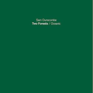 画像: Sam Dunscombe "Two Forests" [LP]