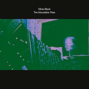 画像: Olivia Block "The Mountains Pass" [LP]