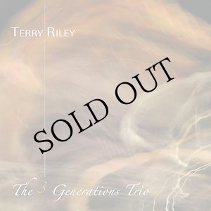 画像: Terry Riley "The 3 Generations Trio" [CD]