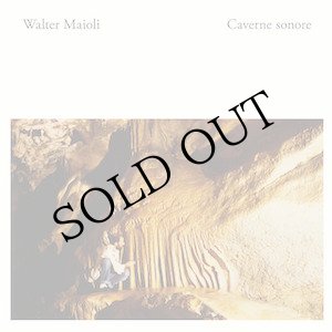 画像: Walter Maioli "Caverne Sonore" [CD]