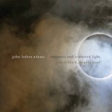 画像: John Luther Adams "Darkness and Scattered Light" [CD]