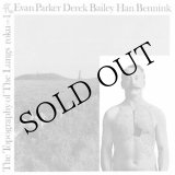 画像: Evan Parker / Derek Bailey / Han Bennink "Topography of the Lungs" [LP]