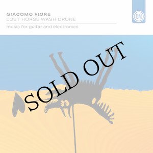 画像: Giacomo Fiore "Lost Horse Wash Drone" [CD]