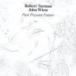 画像1: Robert Turman, John Wiese "Past Present Future" [CD]