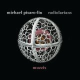 画像: Muzzix "Michael Pisaro​-​Liu: Radiolarians" [CD]