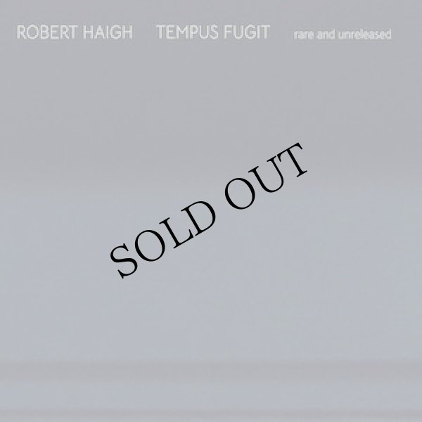 画像1: Robert Haigh "Tempus Fugit: Rare and Unreleased" [CD]