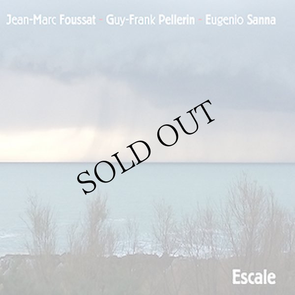 画像1: Jean-Marc Foussat, Guy-Frank Pellerin, Eugenio Sanna "Escale" [CD]