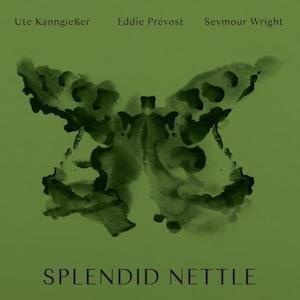 画像: Ute Kanngieber, Eddie Prevost, Seymour Wright "Splendid Nettle" [CD]