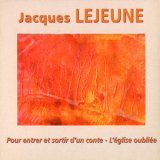 画像: Jacques Lejeune "Pour Entrer Et Sortir D'Un Conte - L'Eglise Oubliee" [CD]