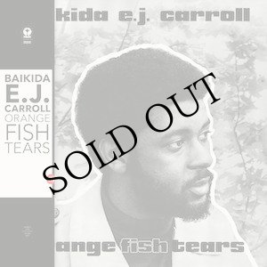 画像: Baikida E.J. Carroll "Orange Fish Tears" [LP]