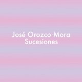 画像: Jose Orozco Mora "Sucesiones" [Cassette]