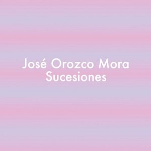 画像: Jose Orozco Mora "Sucesiones" [Cassette]