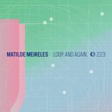 画像: Matilde Meireles "Loop. And Again." [CD]