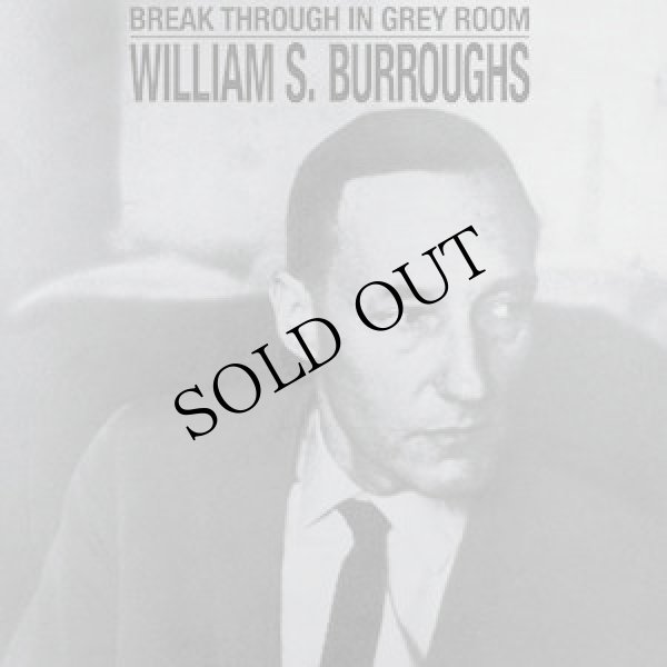 画像2: William S. Burroughs "Break Through In Grey Room" [Clear LP]