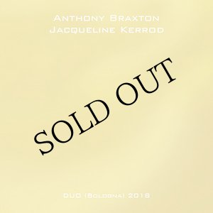 画像: Anthony Braxton & Jaqueline Kerrod "Duo (Bologna) 2018" [CD]