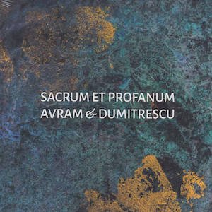 画像: Iancu Dumitrescu & Ana-Maria Avram "Sacrum Et Profanum" [CD]