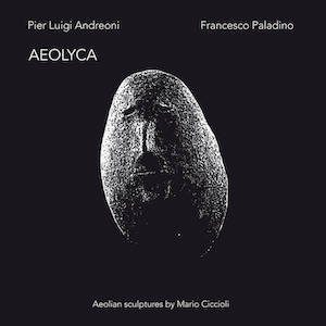 画像: Pier Luigi Andreoni, Francesco Paladino "Aeolyca" [Clear LP]