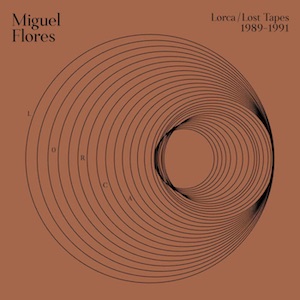 画像1: Miguel Flores "Lorca: Lost Tapes (1989​-​1991)" [LP]