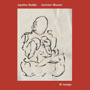 画像1: Aquiles Hadjis / Antonio Mazzei "El Amigo" [CD]