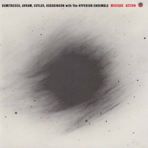 画像1: Dumitrescu, Avram, Cutler, Hodgkinson "Musique Action (with The Hyperion Ensemble)" [CD]